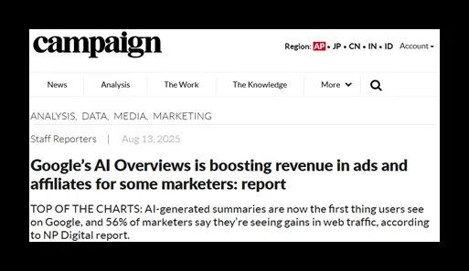 An article from Campaign headlined ‘Google’s AI Overviews is boosting revenue in ads and affiliates for some marketers: report.