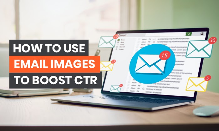 How to Use Email Images to Boost CTR