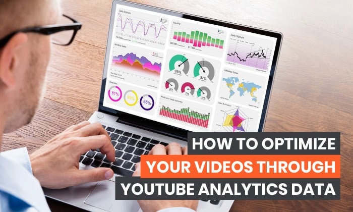 How to Optimize Your Videos Through YouTube Analytics Data