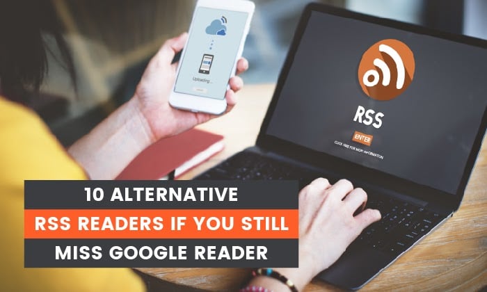 10 خواننده RSS جایگزین اگر هنوز دلتان برای Google Reader تنگ شده است
