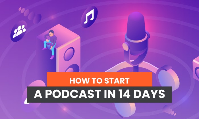 how to start a podcast in 14 days