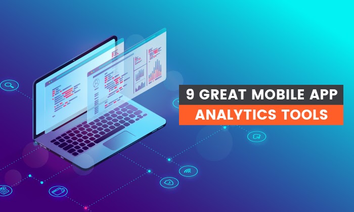 9 Great Mobile App Analytics Tools