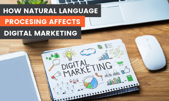 How Natural Language Processing Affects Digital Marketing