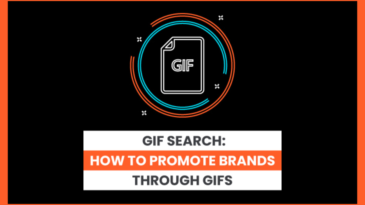 Cómo Promocionar Marcas con GIFs, image size:1200x675