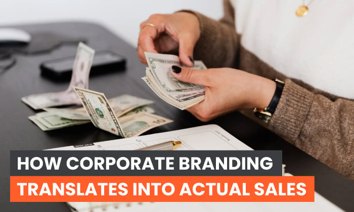 How Corporate Branding Translates Into Actual Sales