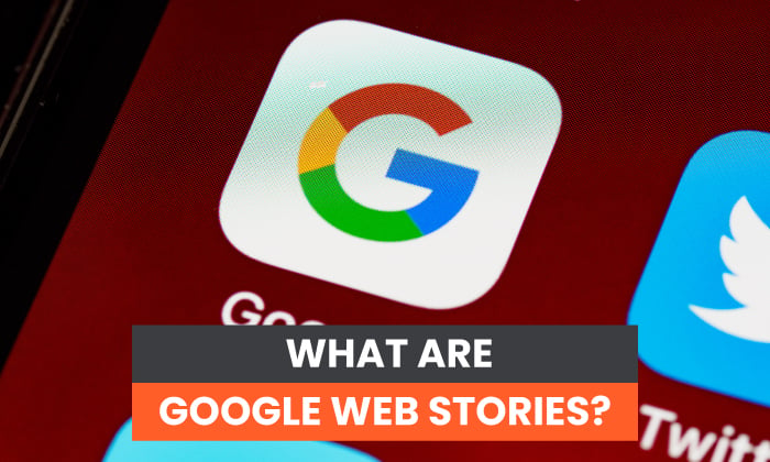 What Are Google Web Stories