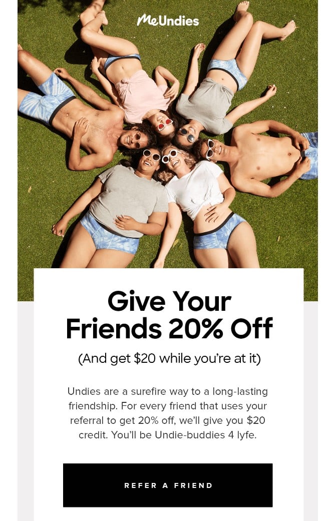 direct response marketing is a great way to encourage customers to join your referral program. here's an example from Me Undies.