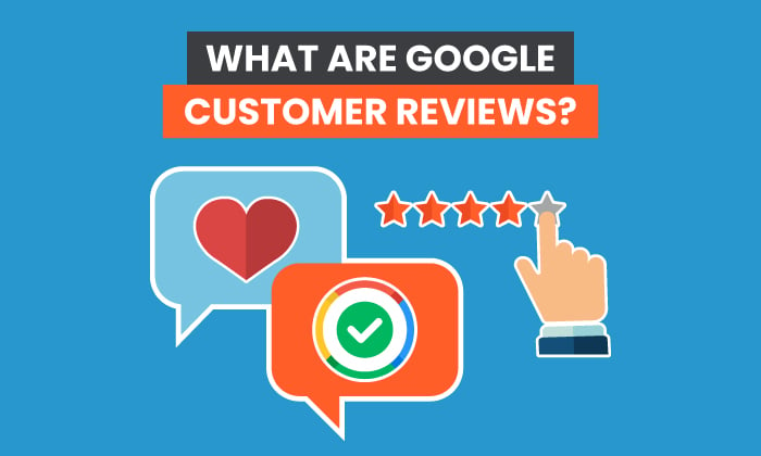 What Are Google Customer Reviews?