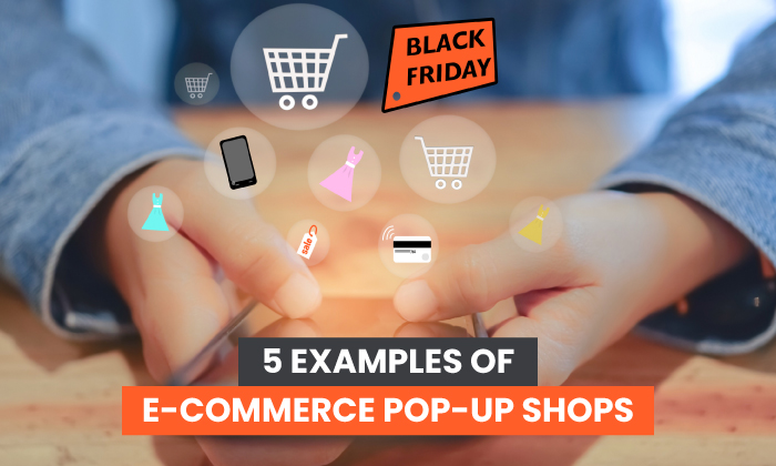 5 examples of e-commerce pop-up shops