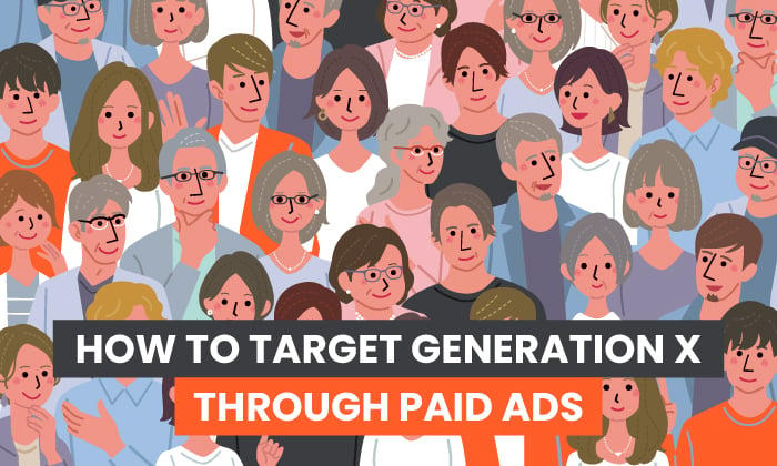 How to Target Generation X Through Paid Ads