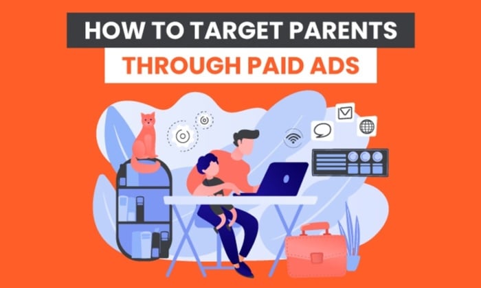 نحوه هدف قرار دادن والدین از طریق تبلیغات پولی