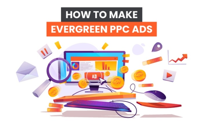 How to Make Evergreen PPC Ads