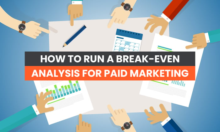 how to run a breakeven analysis for pay per click