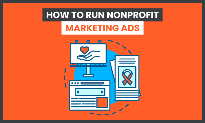  How to Run Nonprofit Marketing Ads