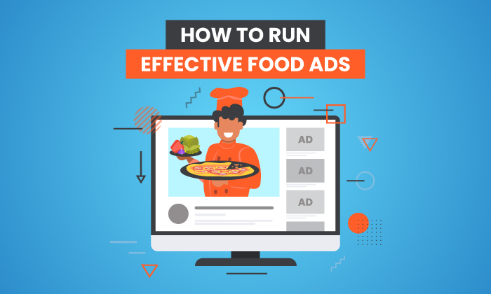 How to Run Effective Food Ads