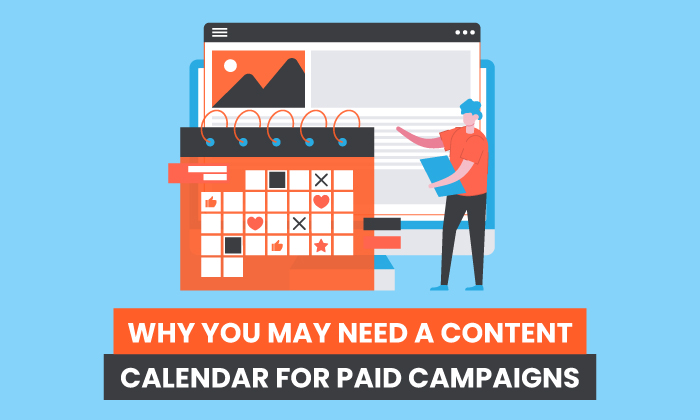 Why You May Need a Content Calendar For Paid Campaigns