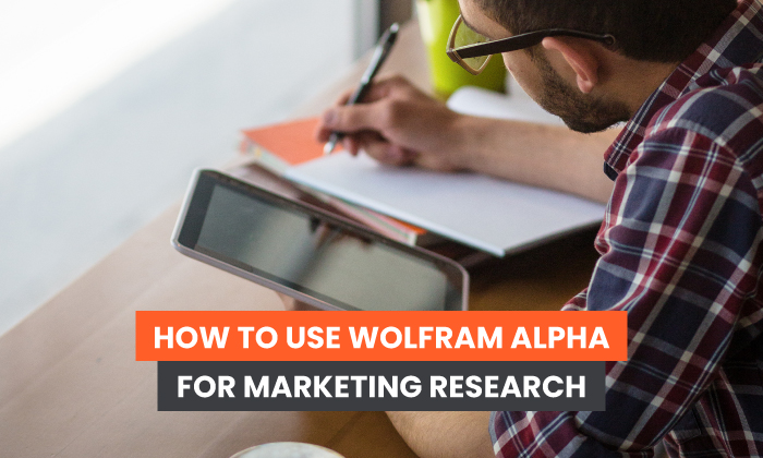 How to Use Wolfram Alpha for Marketing Research