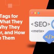Meta Tags for SEO: What They Are, Why They Matter, and How to Use Them