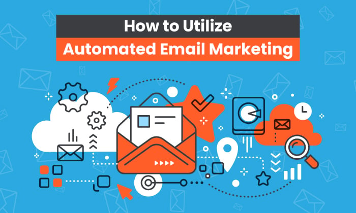 How To Utilize Automated Email Marketing