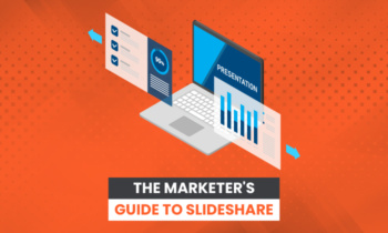 The Marketer's Guide To SlideShare