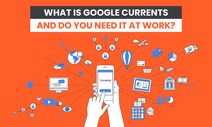 What is Google Currents? Do You Need it at Work?