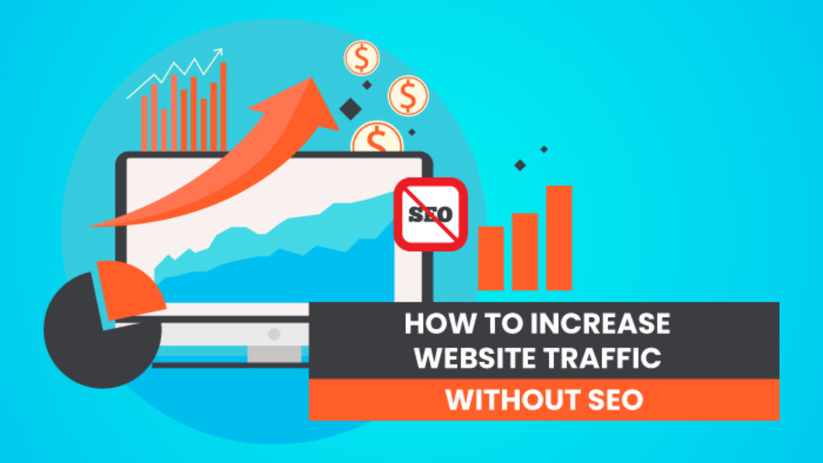 How-to-Increase-Website-Traffic-Without-SEO-1200x675.jpg