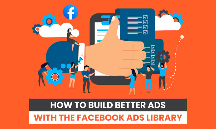 چگونه با کتابخانه تبلیغات فیس بوک تبلیغات بهتری بسازیم
