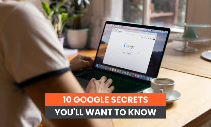 10 Google Secrets You’ll Want to Know