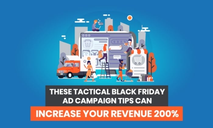 Ces conseils tactiques pour les campagnes publicitaires du Black Friday peuvent augmenter vos revenus 200