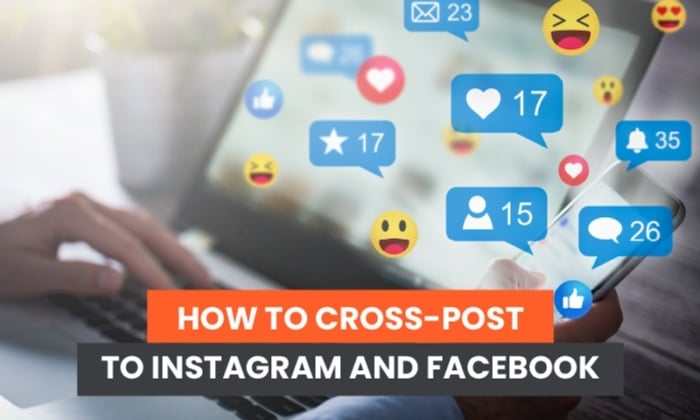 How to Cross-Post to Instagram and Facebook