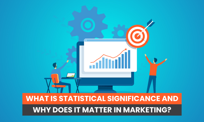 What is statistical significance and why does it matter in marketing?