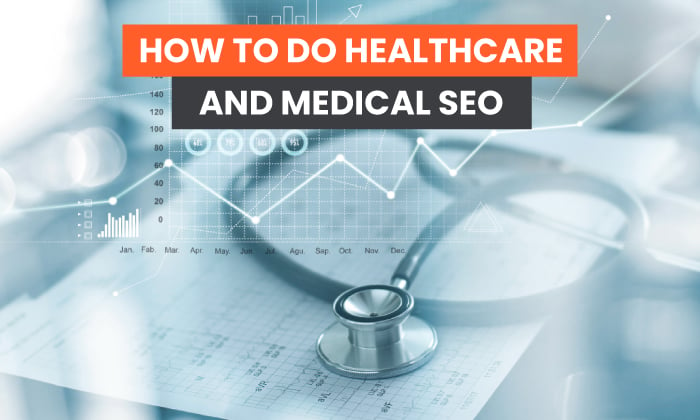 How To Do Healthcare And Medical SEO