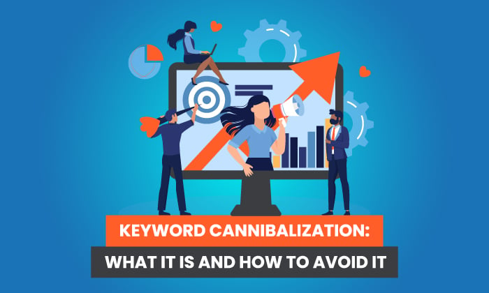 Keyword Cannibalization: What It Is and How to Avoid It