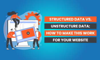 Structured Data Vs. Unstructured Data: How to Make This Work for Your ...