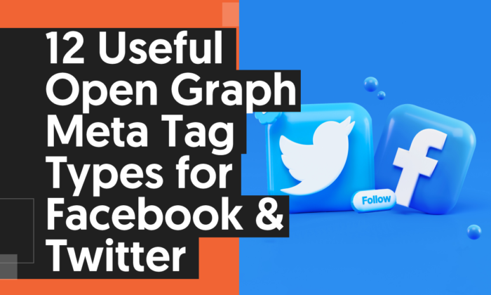12 Useful Open Graph Meta Tag Types for  Facebook and Twitter