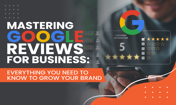 Prospect Retaliate mix Mastering Google Reviews For Business: Everything You Need to Know to Grow  Your Brand