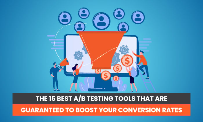 The 15 Best A/B Testing Tools That Are Guaranteed to Boost Your Conversion  Rates