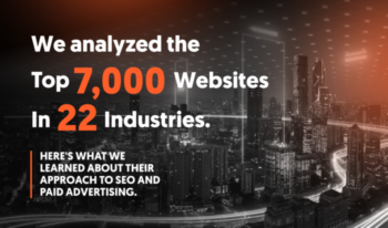 Analisamos os 7.000 Melhores Sites em 22 Setores Econômicos. Veja o Que Aprendemos Sobre as Abordagens de SEO e Publicidade Paga Deles