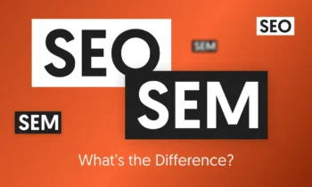 A graphic that says: SEO vs SEM, what's the Difference/