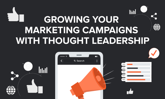 Growing Your Marketing Campaigns With Thought Leadership