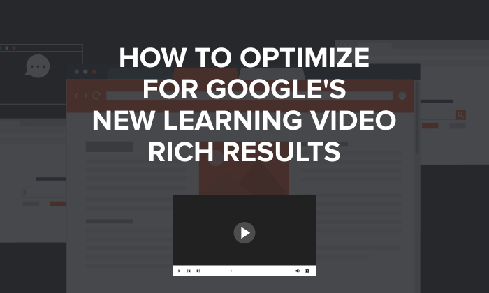 Graphic that says, "How to optimize for Google's new learning video rich results."