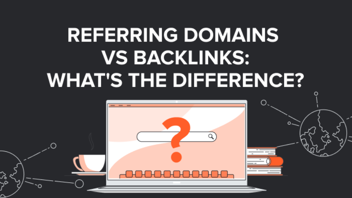 Referring Domains vs Backlinks: What's the Difference? - Neil Patel