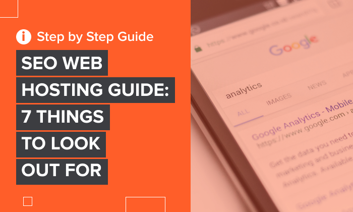 SEO Web Hosting Guide: 7 Things To Look Out For – Neil Patel