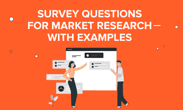 Survey questions for market research -- with examples