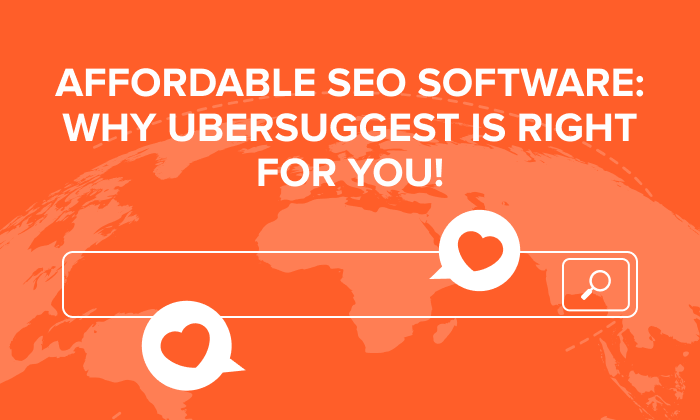 Graphic that says, "Affordable SEO software: why Ubersuggest is right for you!"