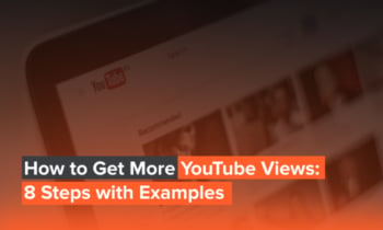 How-to-Get-More-YouTube-Views-8-Steps-with-Examples