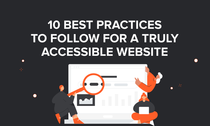 A graphic saying: 10 Best Practices To Follow For A Truly Accessible Website