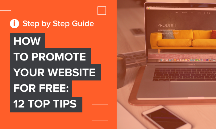 A graphic saying "How To Promote Your Website For Free: 12 Top Tips"