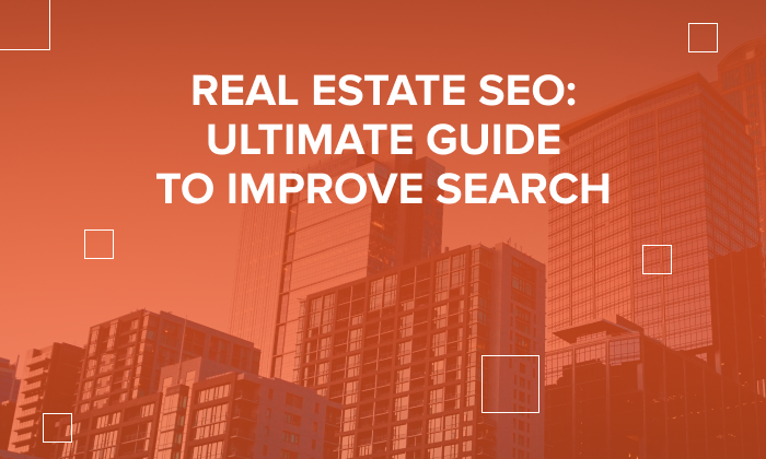 A graphic saying Real Estate SEO: Ultimate Guide to Improve Search