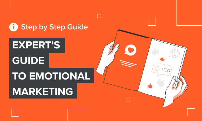 Expert's guide to emotional marketing.